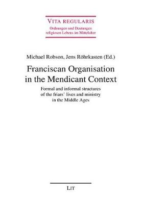 Franciscan Organisation in the Mendicant Context