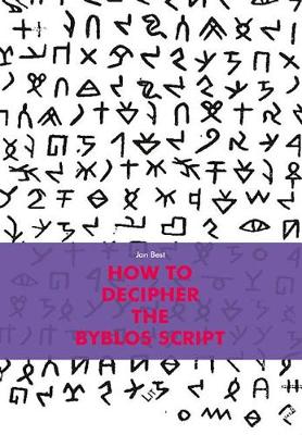 How to Decipher the Byblos Script