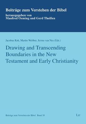 Drawing and Transcending Boundaries in the New Testament and Early Christianity