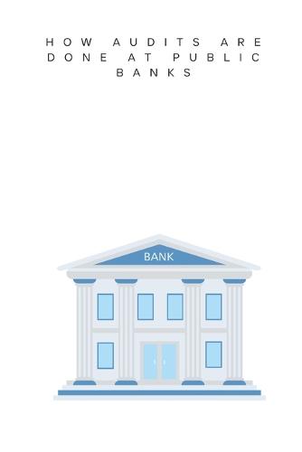 How audits are done at public banks