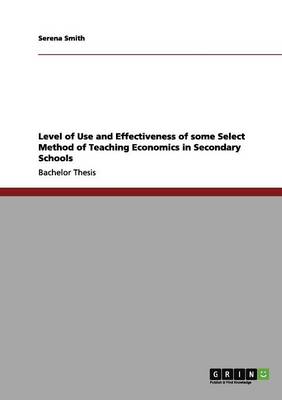 Level of Use and Effectiveness of Some Select Method of Teaching Economics in Secondary Schools