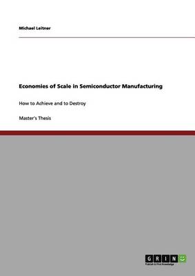 Economies of Scale in Semiconductor Manufacturing