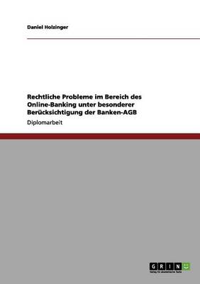 Rechtliche Probleme Im Bereich Des Online-Banking Unter Besonderer Ber cksichtigung Der Banken-Agb