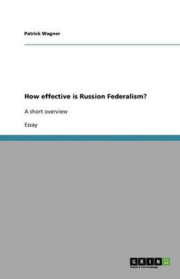 How Effective Is Russion Federalism?