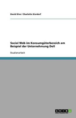 Social Web Im Konsumguterbereich Am Beispiel Der Unternehmung Dell
