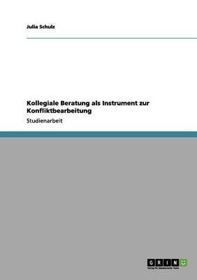Kollegiale Beratung ALS Instrument Zur Konfliktbearbeitung
