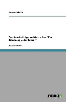 Seminarbeitr ge Zu Nietzsches Zur Genealogie Der Moral