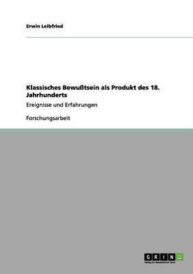 Klassisches Bewutsein ALS Produkt Des 18. Jahrhunderts