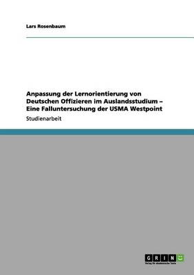 Anpassung Der Lernorientierung Von Deutschen Offizieren Im Auslandsstudium - Eine Falluntersuchung Der Usma Westpoint