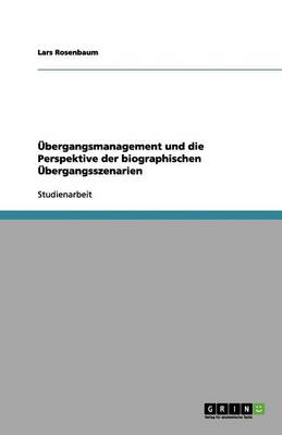Bergangsmanagement Und Die Perspektive Der Biographischen Bergangsszenarien