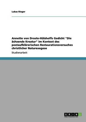Annette Von Droste-Hlshoffs Gedicht "Die Chzende Kreatur" Im Kontext Des Postaufklrerischen Restaurationsversuches Christlicher Naturexegese