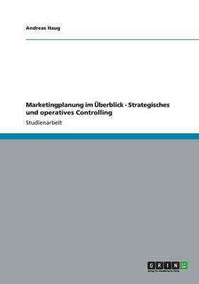 Marketingplanung Im berblick - Strategisches Und Operatives Controlling