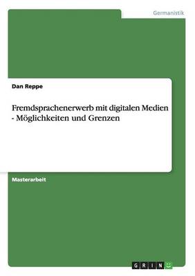 Fremdsprachenerwerb Mit Digitalen Medien - M glichkeiten Und Grenzen