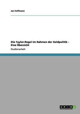 Die Taylor-Regel Im Rahmen Der Geldpolitik - Eine UEbersicht