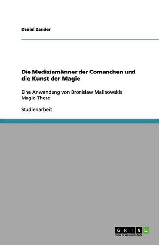 Die Medizinm nner Der Comanchen Und Die Kunst Der Magie