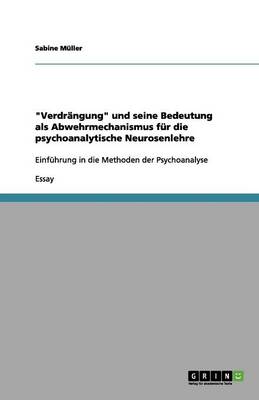 Verdr ngung Und Seine Bedeutung ALS Abwehrmechanismus F r Die Psychoanalytische Neurosenlehre