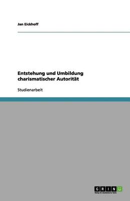 Entstehung Und Umbildung Charismatischer Autorit t