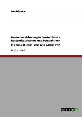 Rentenversicherung in Deutschland - Bestandsaufnahme Und Perspektiven