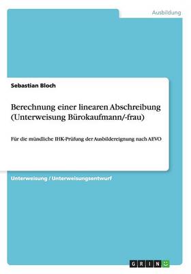 Berechnung Einer Linearen Abschreibung (Unterweisung Burokaufmann/-Frau)