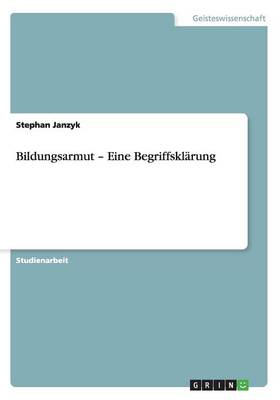 Bildungsarmut - Eine Begriffskl rung
