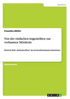 Von Der Einfachen Angestellten Zur Verhassten M rderin