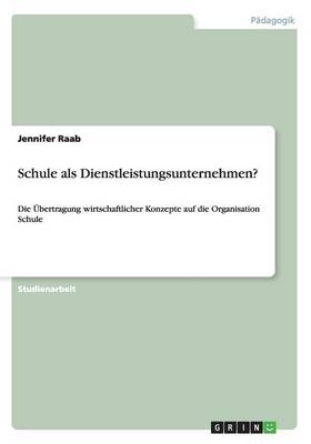 Schule ALS Dienstleistungsunternehmen?