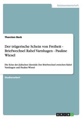 Der Tr gerische Schein Von Freiheit - Briefwechsel Rahel Varnhagen - Pauline Wiesel