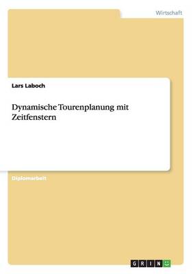 Dynamische Tourenplanung Mit Zeitfenstern