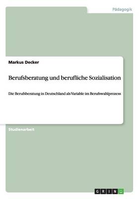 Berufsberatung Und Berufliche Sozialisation