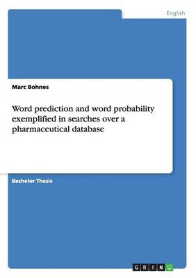 Word Prediction and Word Probability Exemplified in Searches Over a Pharmaceutical Database