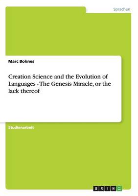 Creation Science and the Evolution of Languages - The Genesis Miracle, or the Lack Thereof