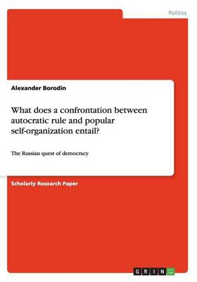 What Does a Confrontation Between Autocratic Rule and Popular Self-Organization Entail?