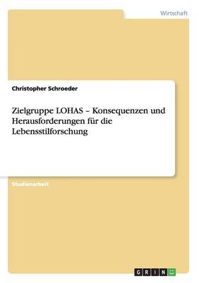 Zielgruppe Lohas - Konsequenzen Und Herausforderungen F r Die Lebensstilforschung