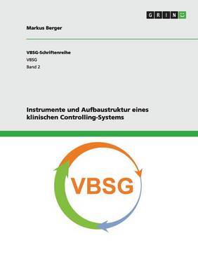 Instrumente Und Aufbaustruktur Eines Klinischen Controlling-Systems