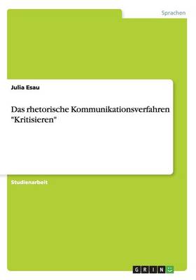 Das Rhetorische Kommunikationsverfahren "Kritisieren"
