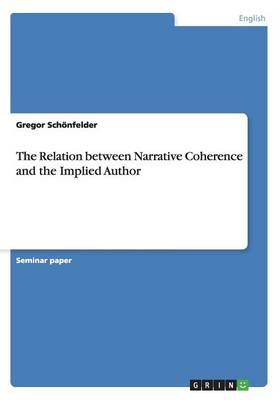 The Relation Between Narrative Coherence and the Implied Author