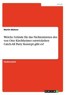 Welche Gr nde F r Das Nichteintreten Des Von Otto Kirchheimer Entwickelten Catch-All Party Konzept Gibt Es?