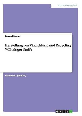Herstellung Von Vinylchlorid Und Recycling VC-Haltiger Stoffe