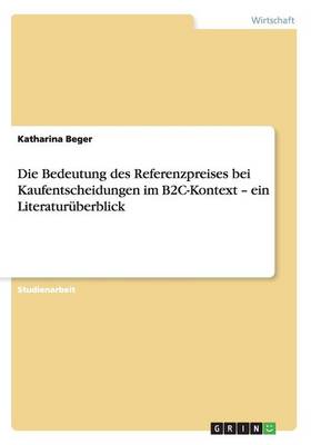 Die Bedeutung Des Referenzpreises Bei Kaufentscheidungen Im B2c-Kontext - Ein Literatur berblick