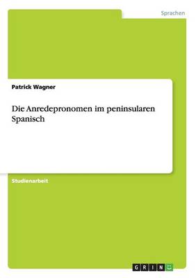 Die Anredepronomen Im Peninsularen Spanisch