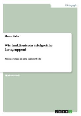 Lerngruppen ALS Lernmethode / Anforderungen an Erfolgreiche Lerngruppen