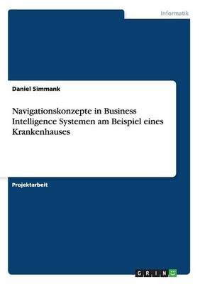 Navigationskonzepte in Business Intelligence Systemen Am Beispiel Eines Krankenhauses