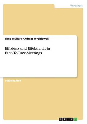 Effizienz Und Effektivitat in Face-To-Face-Meetings