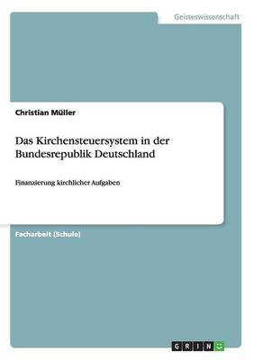 Das Kirchensteuersystem in Der Bundesrepublik Deutschland