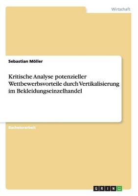 Kritische Analyse Potenzieller Wettbewerbsvorteile Durch Vertikalisierung Im Bekleidungseinzelhandel