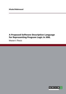 A Proposed Software Description Language for Representing Program Logic in XML