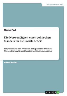 Die Notwendigkeit Eines Politischen Mandats Fï¿½r Die Soziale Arbeit