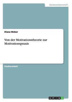 Von Der Motivationstheorie Zur Motivationspraxis