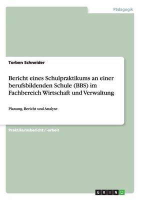 Bericht Eines Schulpraktikums an Einer Berufsbildenden Schule (Bbs) Im Fachbereich Wirtschaft Und Verwaltung