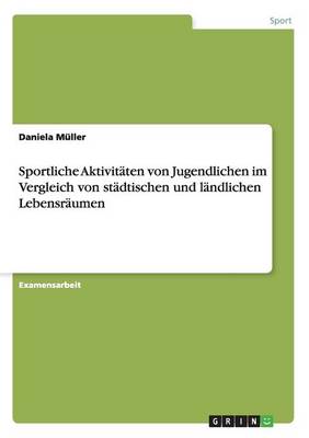 Sportliche Aktivitaten Von Jugendlichen Im Vergleich Von Stadtischen Und Landlichen Lebensraumen